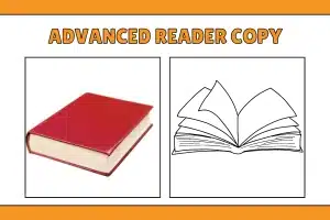 What Is An Advanced Reader Copy And Its Types: Proven Ways To Get and Review Free ARCs