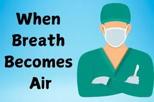 When Breath Becomes Air Book Summary And Review: A Memoir of Life, Death, and Meaning
