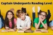 Reading Level of Captain Underpants And Age Range: A Guide For Parents And Teachers