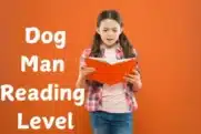 What is the Dog Man Books Reading Level And Age Range? A Parent’s Guide