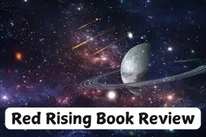 Red Rising Book Summary And Review: A Journey from Slave to Rebel Leader